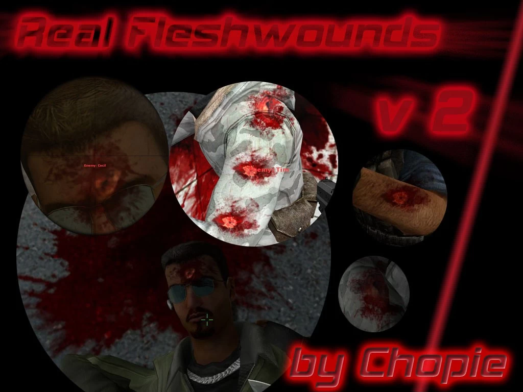 Real Fleshwounds v2 CHOPIE